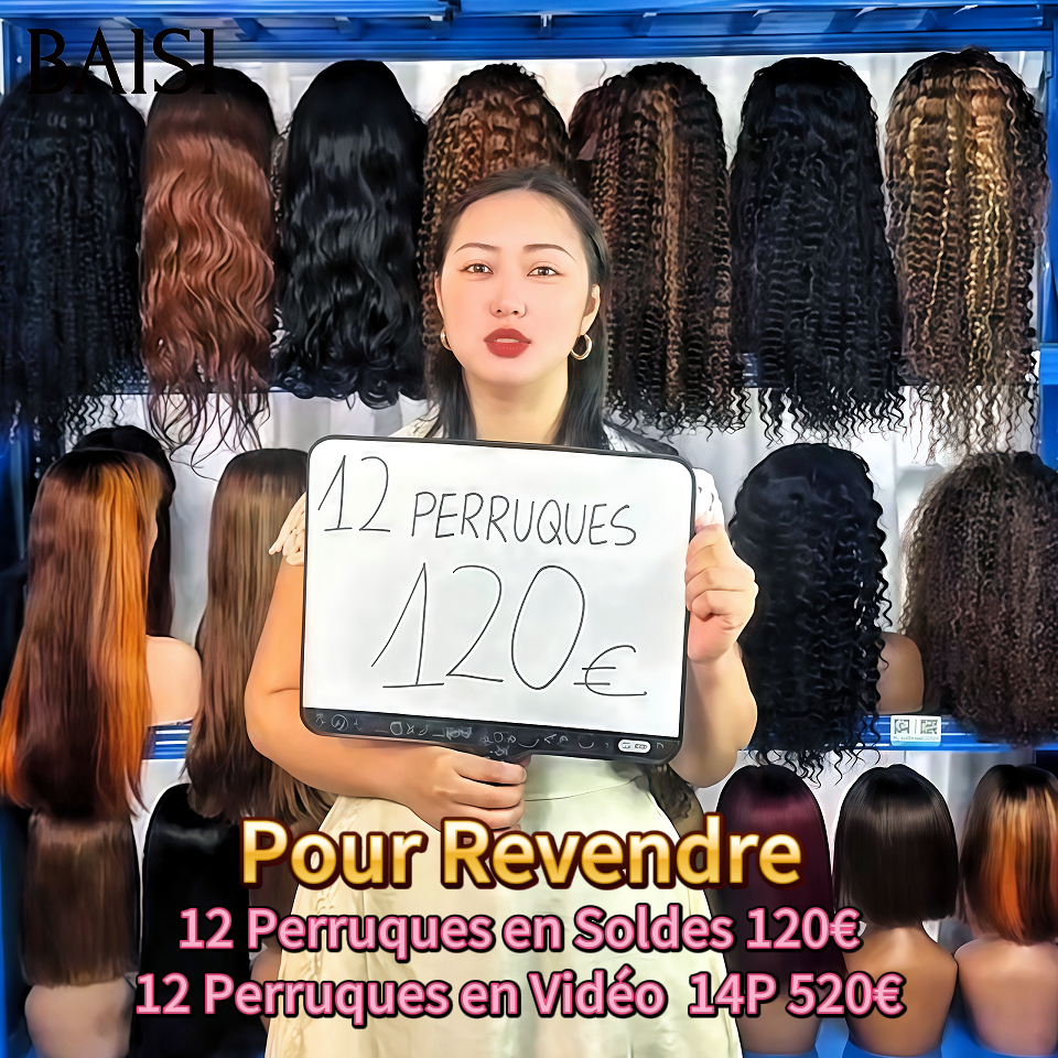 BAISI 12 Perruques en Soldes 120€ Facile à Revendre PROMO Prix Fournisseur en 100% Cheveux Humains