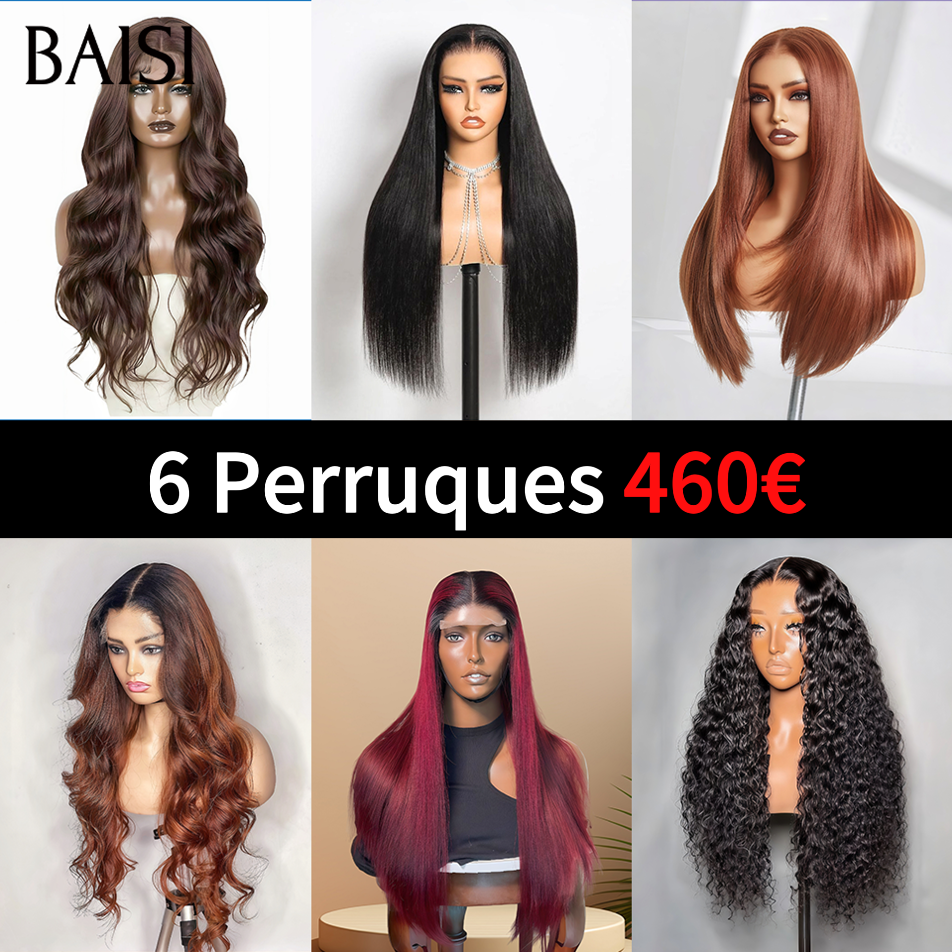 BAISI 6 Perruques 460€ Facile à Revendre PROMO Prix Fournisseur Soldes en 100% Cheveux Humains