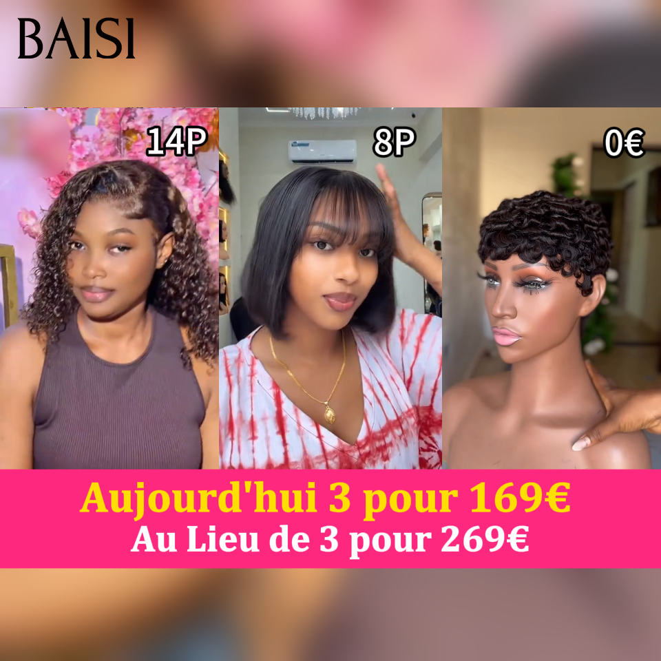 BAISI promotion 3 perruques 169€ au lieu de 269€ Trois différentes modèles, Différentes Couleurs en 100% Cheveux Humains